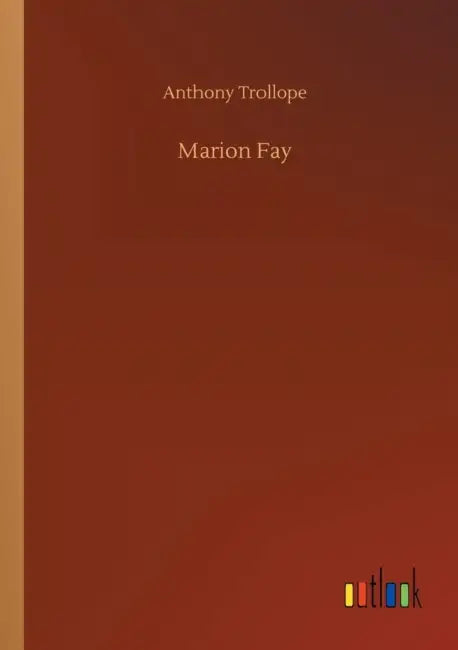 Marion Fay by Anthony Trollope