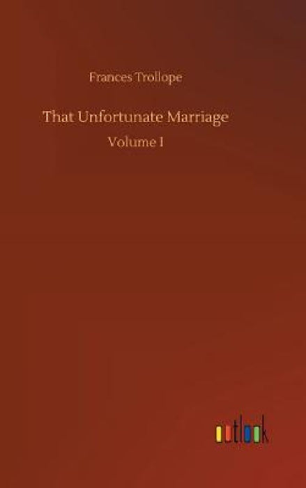 That Unfortunate Marriage by Frances Trollope