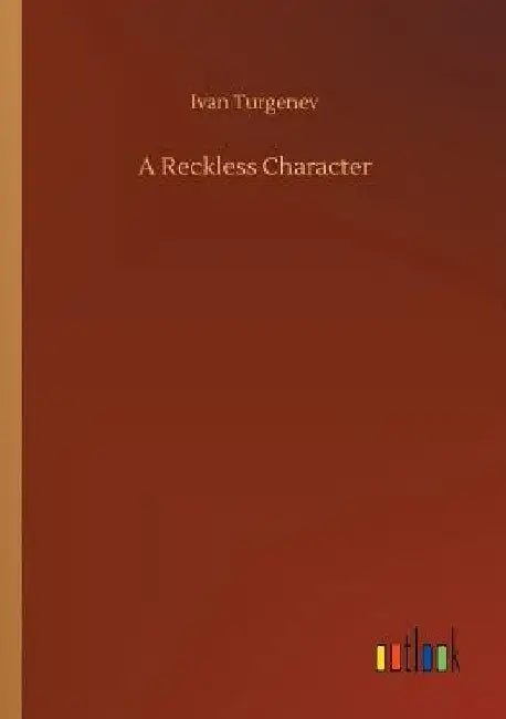 A Reckless Character by Ivan Sergeevich Turgenev