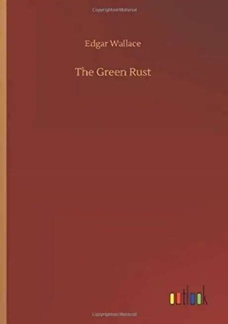 The Green Rust by Edgar Wallace