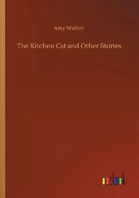 The Kitchen Cat and Other Stories by Amy Walton