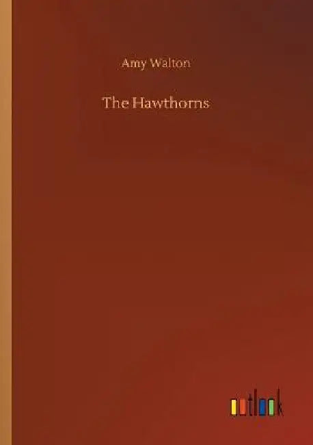 The Hawthorns by Amy Walton