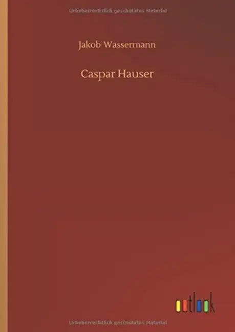 Caspar Hauser by Jakob Wassermann