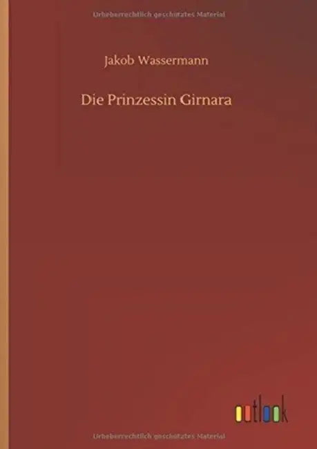Die Prinzessin Girnara by Jakob Wassermann