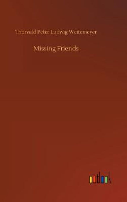 Missing Friends by Thorvald Peter Ludwig Weitemeyer