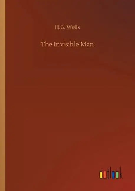 The Invisible Man by H. G. Wells