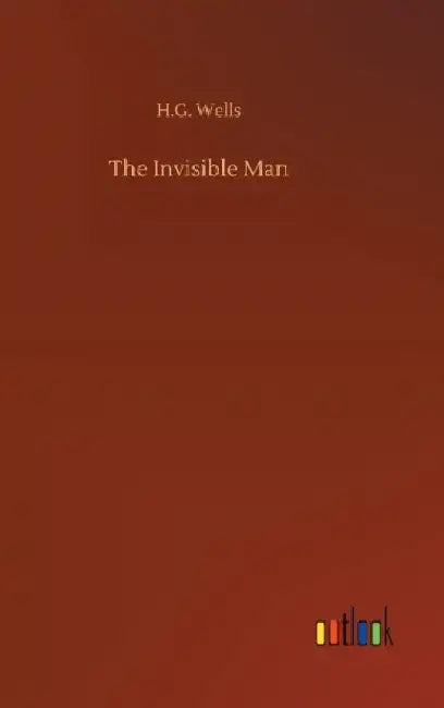 The Invisible Man by H. G. Wells