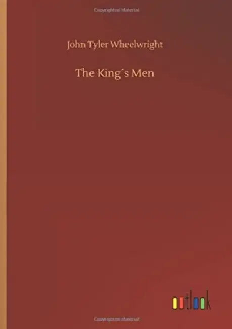 The King´s Men by John Tyler Wheelwright