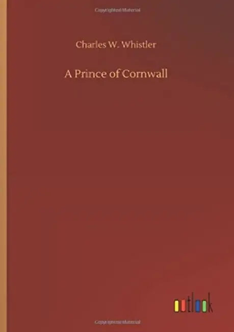 A Prince of Cornwall by Charles W. Whistler
