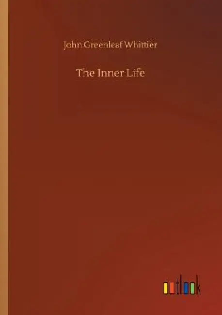 The Inner Life by John Greenleaf Whittier