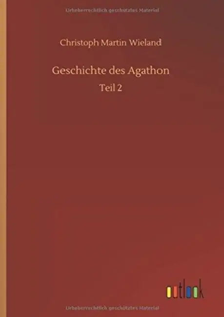 Geschichte des Agathon by Christoph Martin Wieland