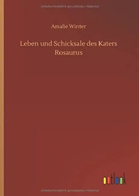 Leben und Schicksale des Katers Rosaurus by Amalie Winter