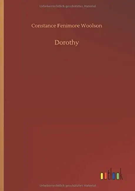 Dorothy by Constance Fenimore Woolson