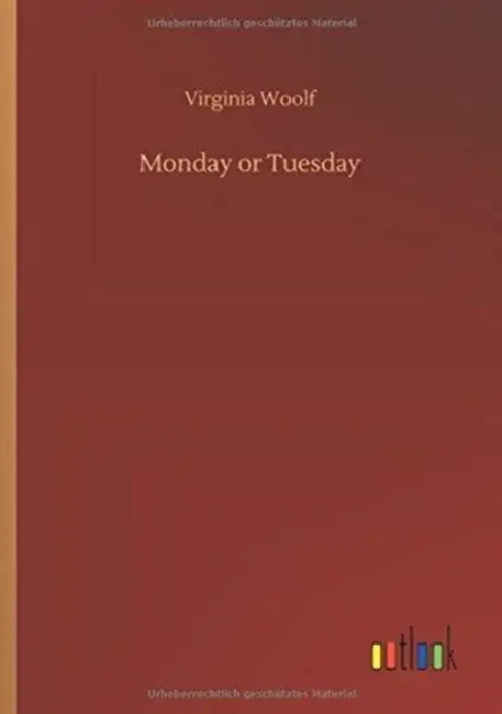Monday or Tuesday by Virginia Woolf