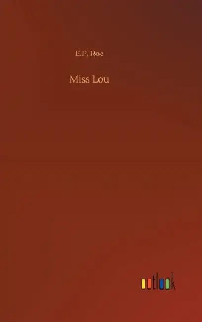 Miss Lou by E. P. Roe