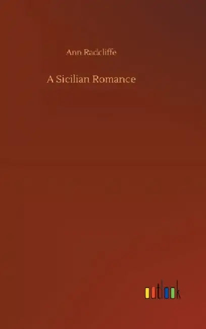 A Sicilian Romance by Ann Radcliffe