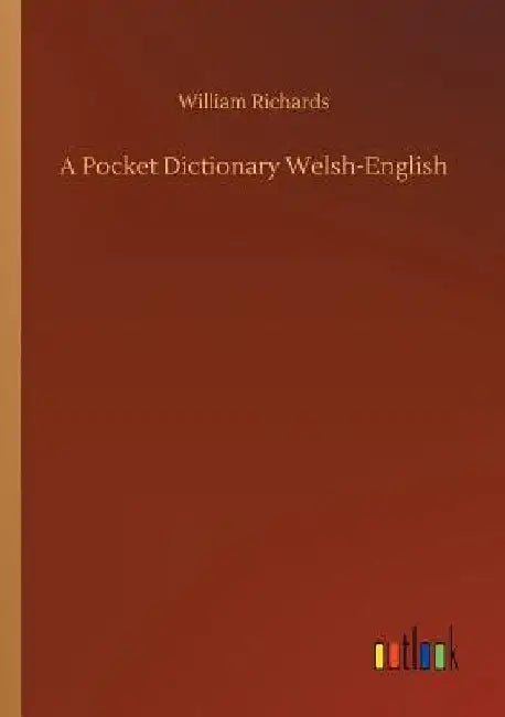A Pocket Dictionary Welsh-English by William Richards