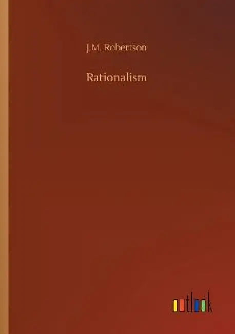 Rationalism by J. M. Robertson