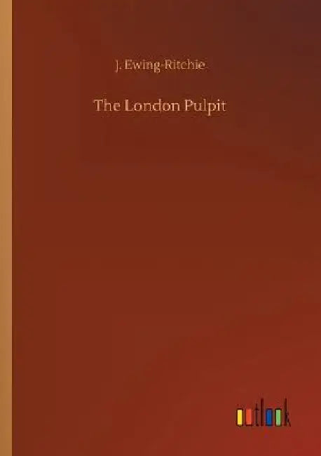The London Pulpit by J. Ewing-Ritchie