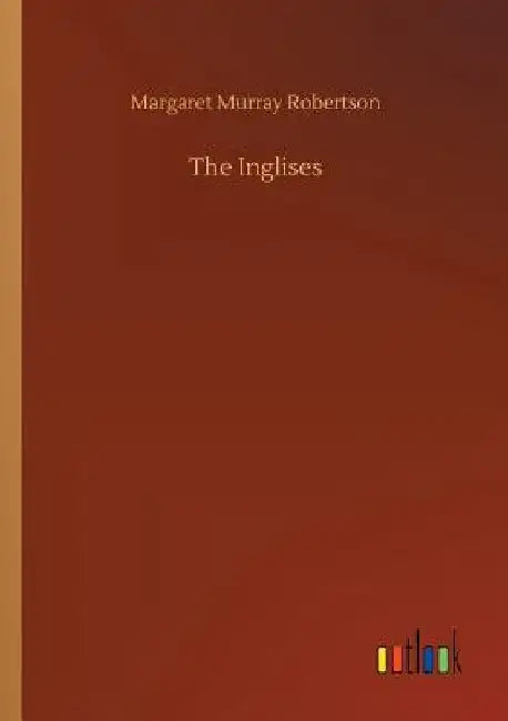 The Inglises by Margaret Murray Robertson