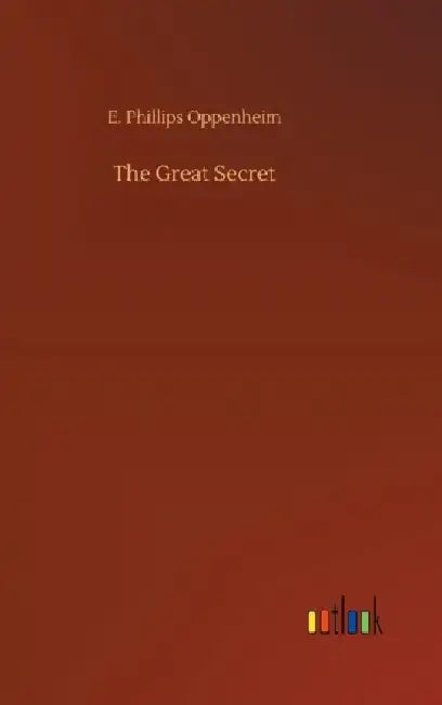 The Great Secret by E. Phillips Oppenheim