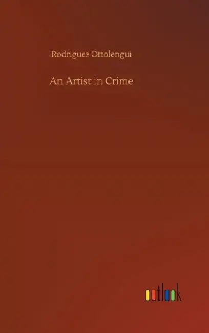 An Artist in Crime by Rodrigues Ottolengui