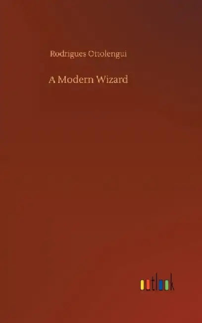A Modern Wizard by Rodrigues Ottolengui