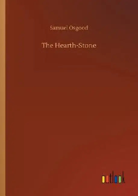 The Hearth-Stone by Samuel Osgood