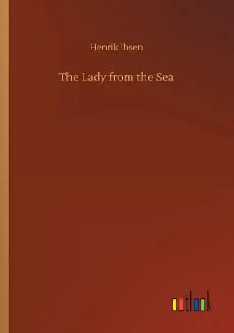 The Lady from the Sea by Henrik Ibsen