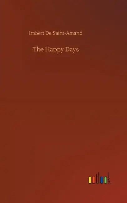 The Happy Days by Imbert de Saint-Amand