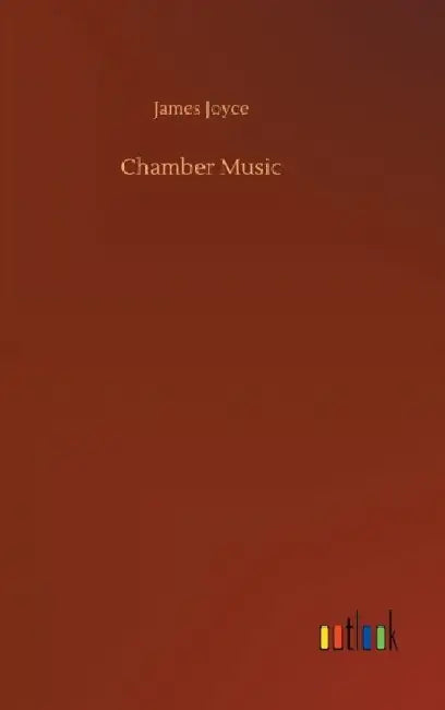 Chamber Music by James Joyce