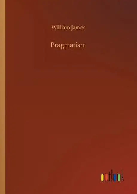 Pragmatism by William James