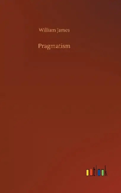 Pragmatism by William James