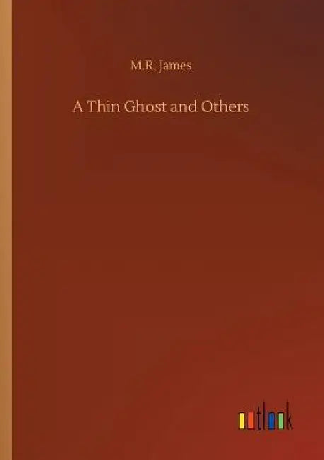 A Thin Ghost and Others by M. R. James