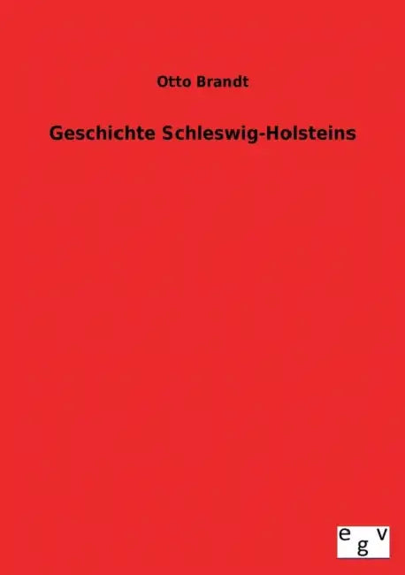 Geschichte Schleswig-Holsteins by Otto Brandt