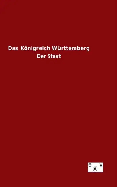 Das Königreich Württemberg by Ohne Autor