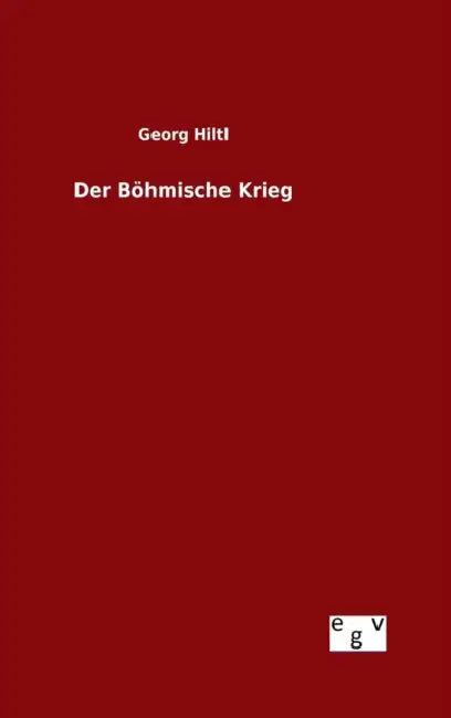 Der Böhmische Krieg by Georg Hiltl