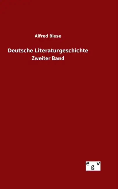 Deutsche Literaturgeschichte by Alfred Biese