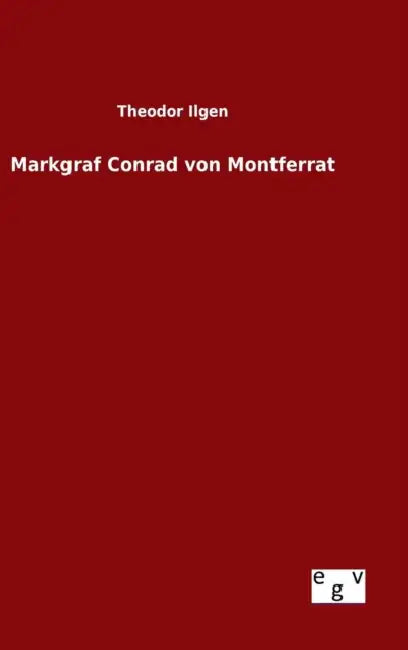 Markgraf Conrad von Montferrat by Theodor Ilgen