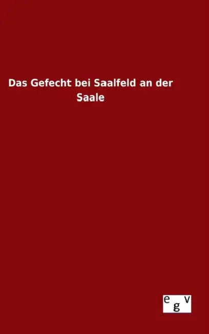 Das Gefecht bei Saalfeld an der Saale by Ohne Autor