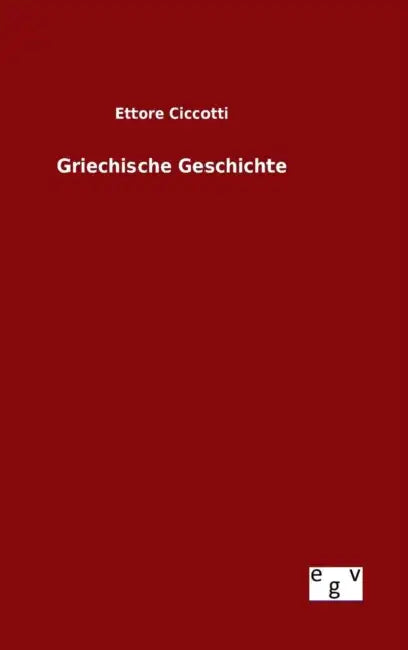 Griechische Geschichte by Ettore Ciccotti