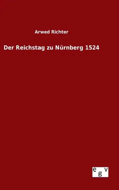 Der Reichstag zu Nürnberg 1524 by Arwed Richter