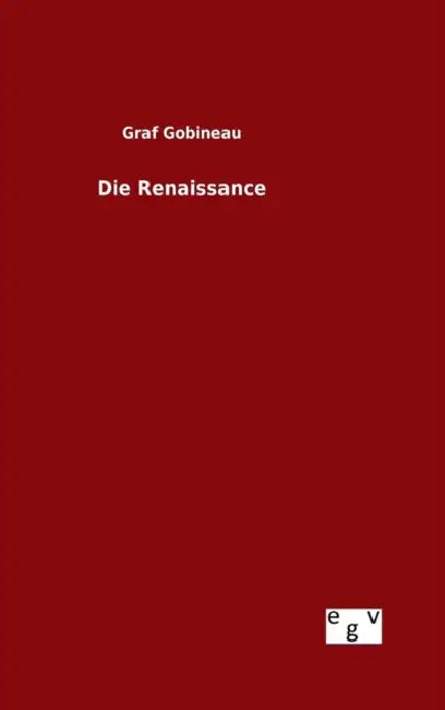 Die Renaissance by Graf Gobineau