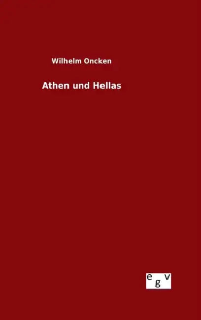 Athen und Hellas by Wilhelm Oncken