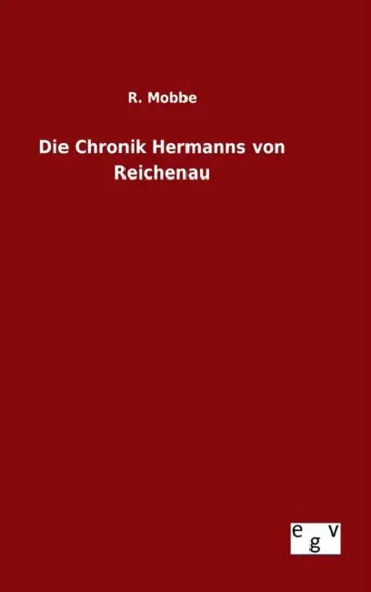 Die Chronik Hermanns von Reichenau by R. Mobbe