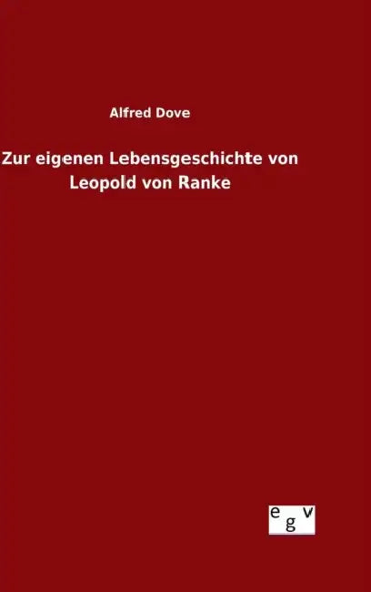 Zur eigenen Lebensgeschichte von Leopold von Ranke by Alfred Dove