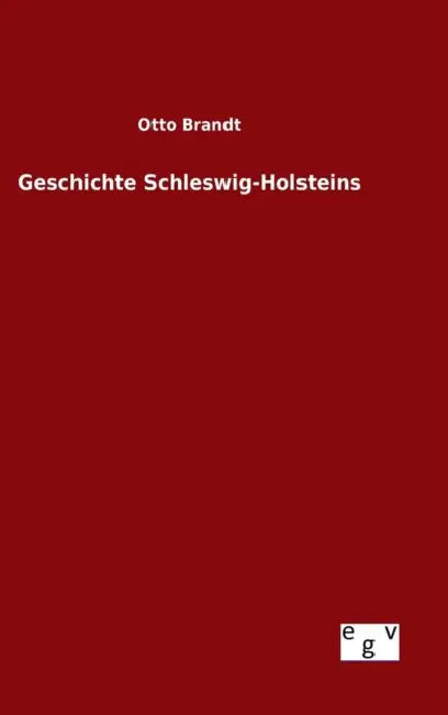 Geschichte Schleswig-Holsteins by Otto Brandt