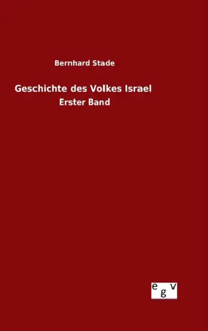 Geschichte des Volkes Israel by Bernhard Stade