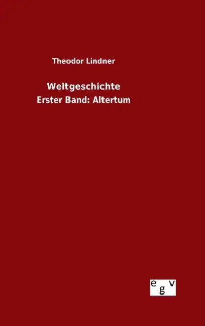 Weltgeschichte by Theodor Lindner