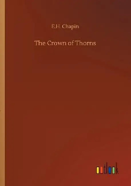 The Crown of Thorns by E. H. Chapin